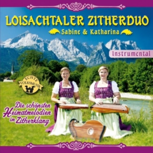 Loisachtaler Zitherduo - Die schönsten Heimatmelodien im Zitherklang