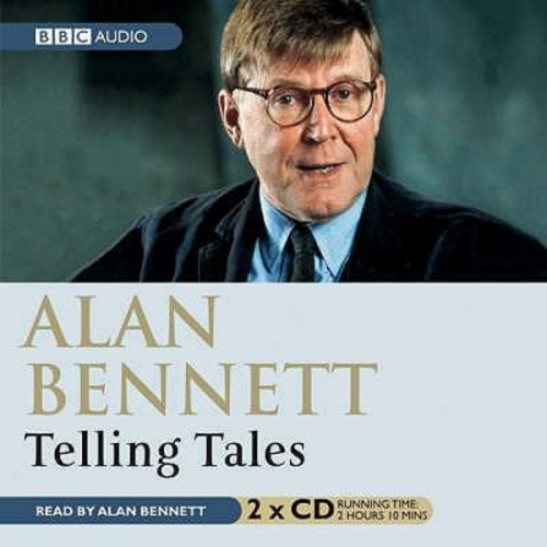 Alan Bennett - Telling Tales