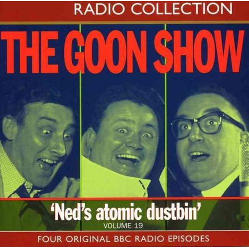 Spike Milligan Larry Stephens - The Goon Show: Volume 19: Ned's Atomic Dustbin