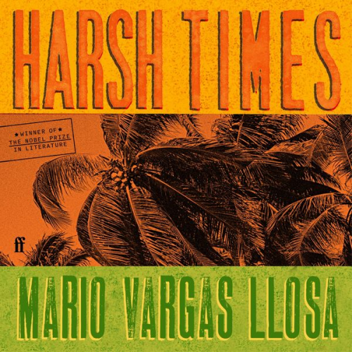 Mario Vargas Llosa - Harsh Times