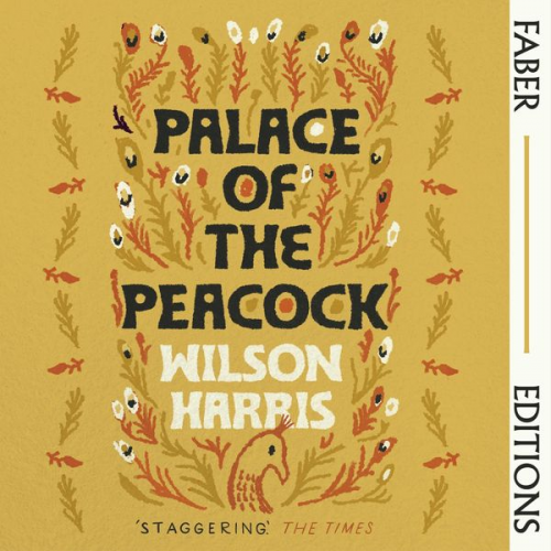 Wilson Harris - Palace of the Peacock (Faber Editions)