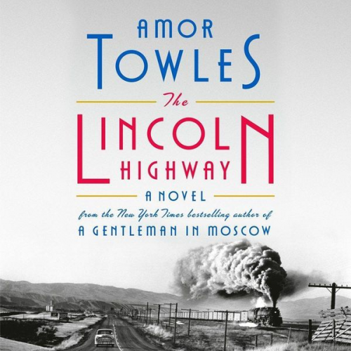 Amor Towles - The Lincoln Highway