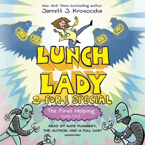 Jarrett J. Krosoczka - The First Helping (Lunch Lady Books 1 & 2): The Cyborg Substitute and the League of Librarians