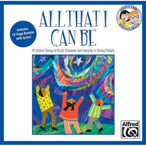 Sally (COP)/ Althouse  Jay (COP) Albrecht - All That I Can Be: 15 Unison Songs to Build Character and Integrity in Young People (Sing & Learn)