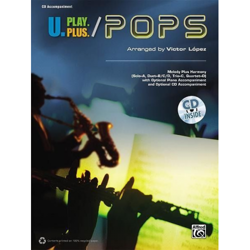 Victor (CON) Lypez - U.Play.Plus Pops -- A Plus B, C, or D (Solo-Duet-Trio-Quartet) with Optional Accompaniment and Optional CD Accompaniment: CD Acc.