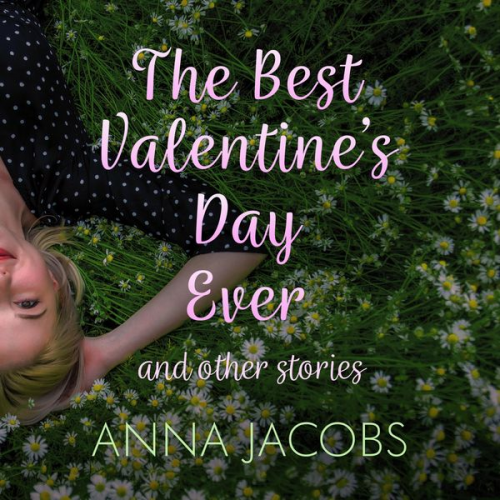 Anna Jacobs - The Best Valentine's Day Ever and other stories