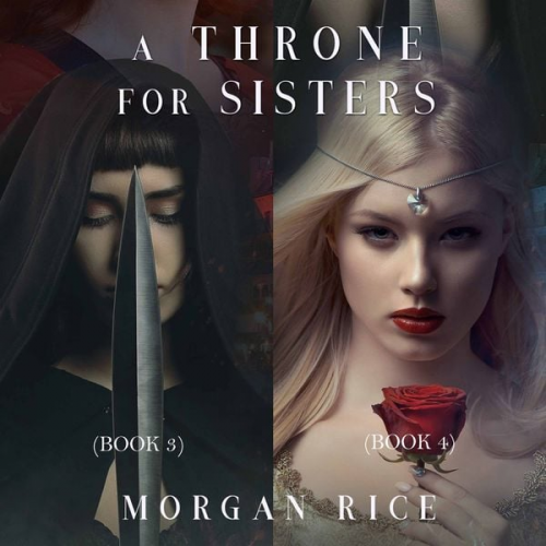 Morgan Rice - A Throne for Sisters (Books 3 and 4)