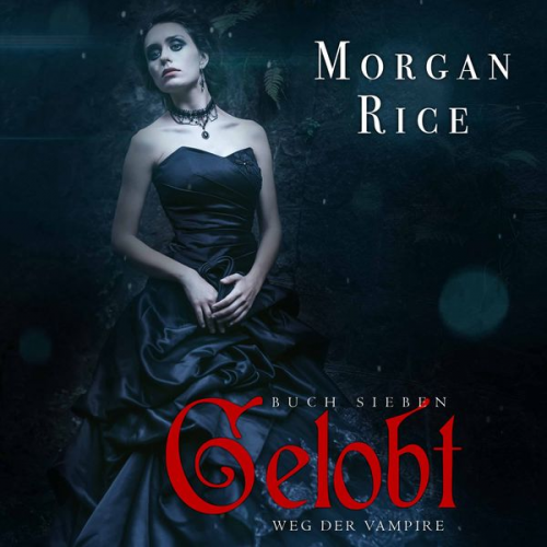 Morgan Rice - Gelobt (Band #7 der Weg der Vampire)