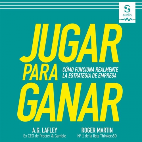 A. G. Lafley Roger L. Martin - Jugar para ganar