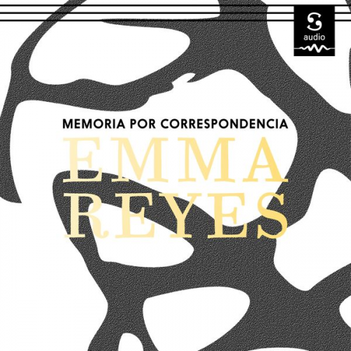 Emma Reyes - Memoria por correspondencia