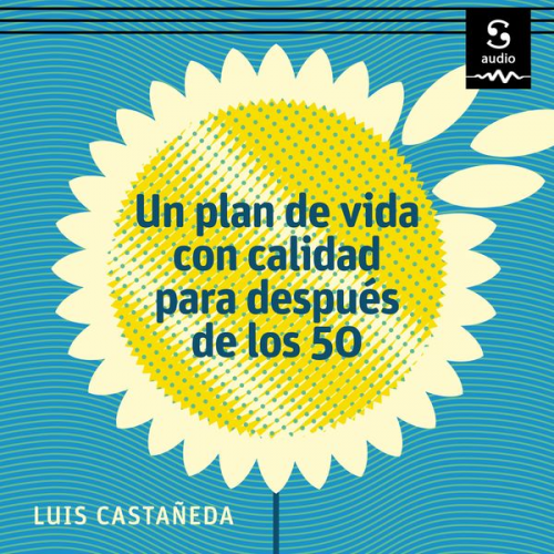 Luis Castañeda - Un plan de vida con calidad para después de los 50