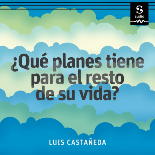 Luis Castañeda - ¿Qué planes tiene para el resto de su vida?