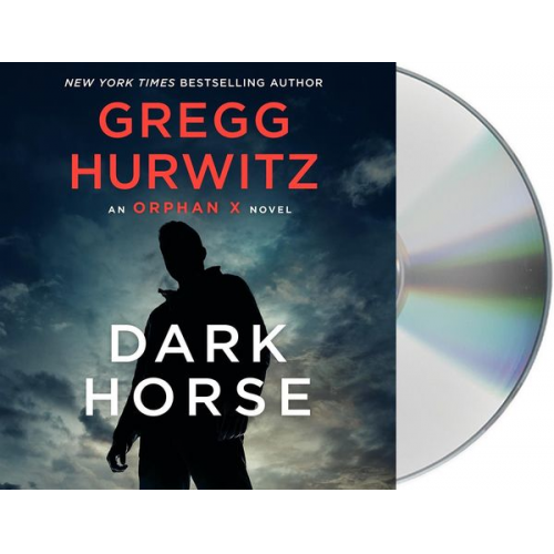 Gregg Hurwitz - Dark Horse: An Orphan X Novel