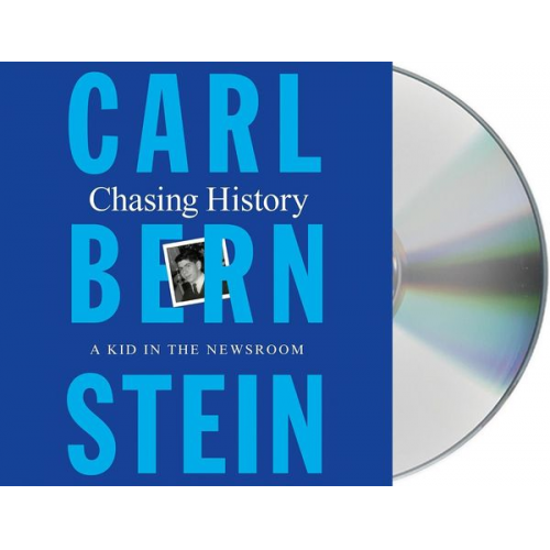 Carl Bernstein - Chasing History: A Kid in the Newsroom