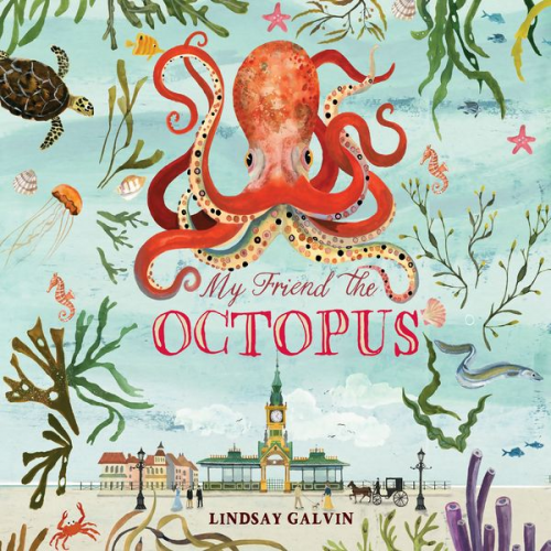 Lindsay Galvin - My Friend the Octopus