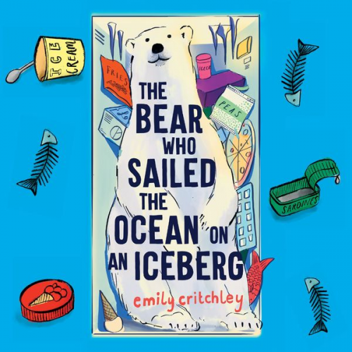 Emily Critchley - The Bear Who Sailed the Ocean on an Iceberg