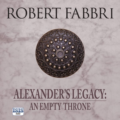 Robert Fabbri - Alexander's Legacy: An Empty Throne