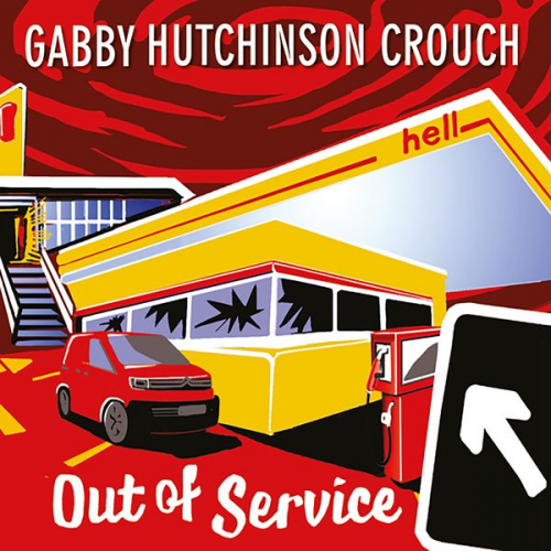 Gabby Hutchinson Crouch - Out of Service