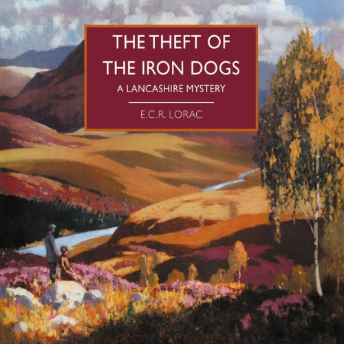 E.C.R. Lorac - The Theft of the Iron Dogs