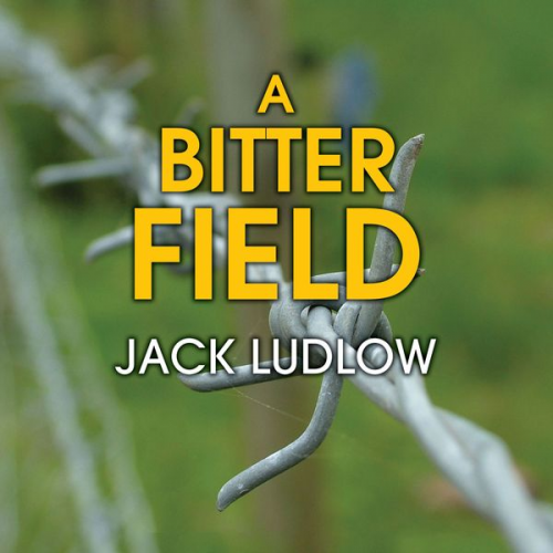 Jack Ludlow - A Bitter Field