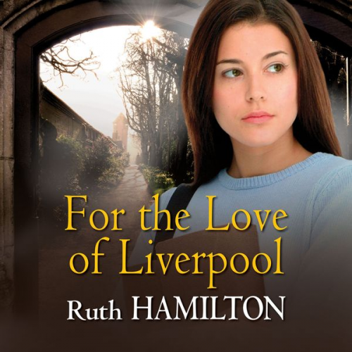 Ruth Hamilton - For the Love of Liverpool