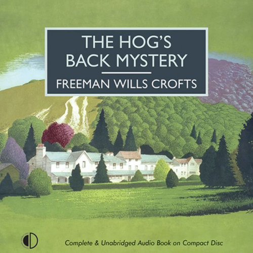 Freeman Wills Crofts - The Hog's Back Mystery