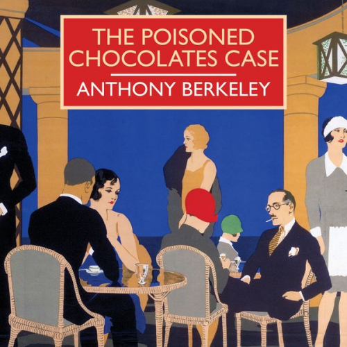 Anthony Berkeley - The Poisoned Chocolates Case