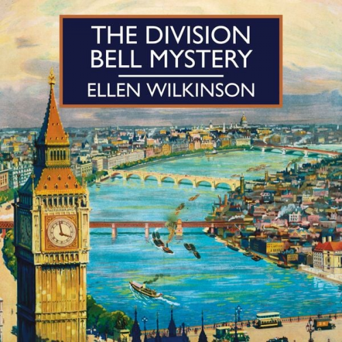 Ellen Wilkinson - The Division Bell Mystery