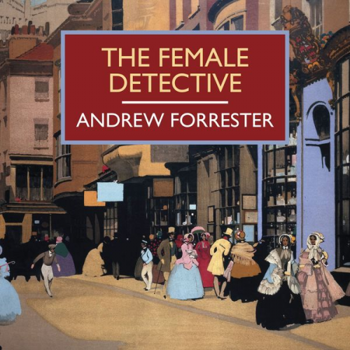 Andrew Forrester - The Female Detective