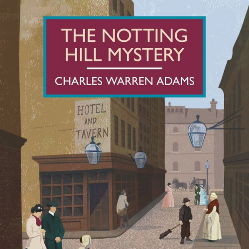 Charles Warren Adams - The Notting Hill Mystery