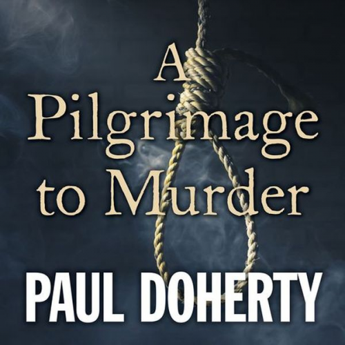 Paul Doherty - A Pilgrimage to Murder