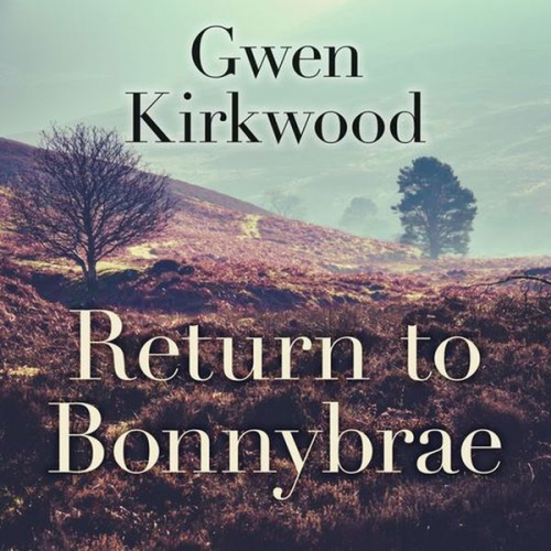 Gwen Kirkwood - Return to Bonnybrae