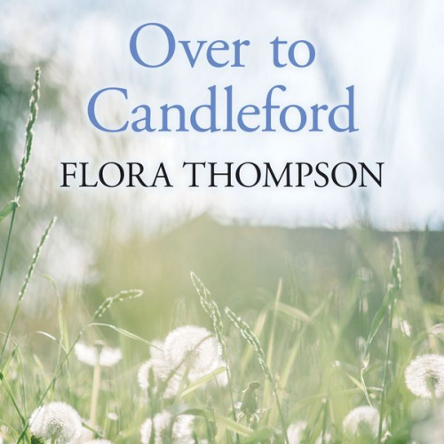 Flora Thompson - Over to Candleford