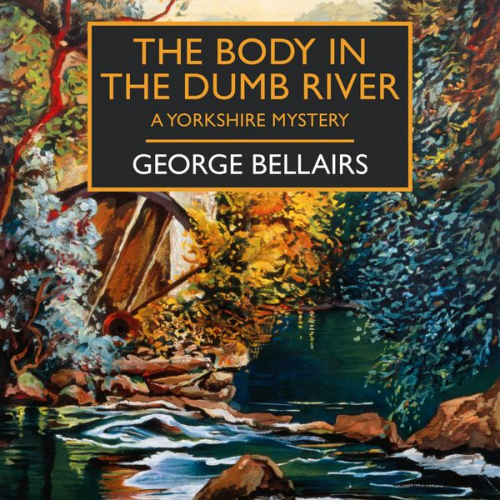 George Bellairs - The Body in the Dumb River