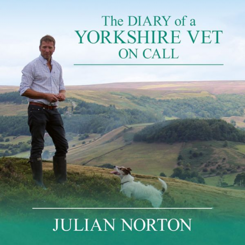 Julian Norton - The Diary of a Yorkshire Vet On Call