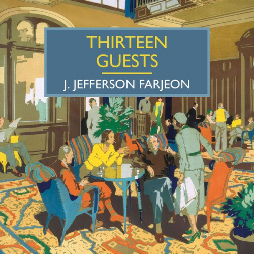 J. Jefferson Farjeon - Thirteen Guests