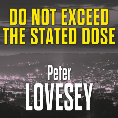 Peter Lovesey - Do Not Exceed the Stated Dose