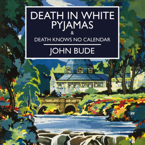 John Bude - Death in White Pyjamas & Death Knows No Calendar