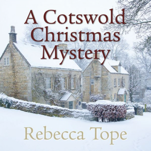 Rebecca Tope - A Cotswold Christmas Mystery