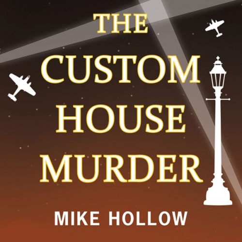 Mike Hollow - The Custom House Murder