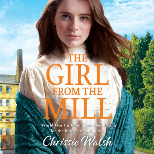 Chrissie Walsh - The Girl from the Mill