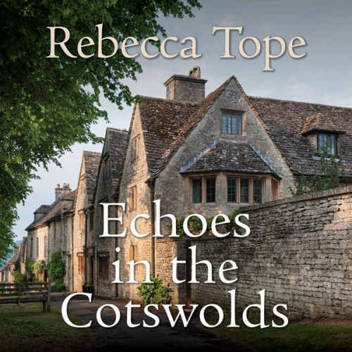 Rebecca Tope - Echoes in the Cotswolds