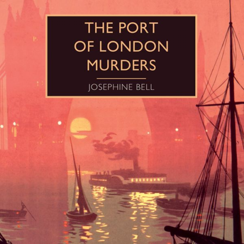 Josephine Bell - The Port of London Murders