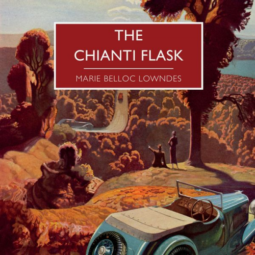 Marie Belloc Lowndes - The Chianti Flask