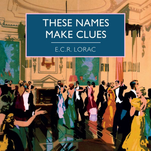 E.C.R. Lorac - These Names Make Clues