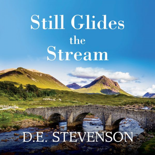 D.E. Stevenson - Still Glides the Stream