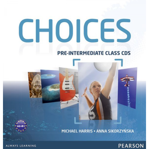 Michael Harris Anna Sikorzynska - Choices Pre-Intermediate Class CDs 1-6, Audio-CD