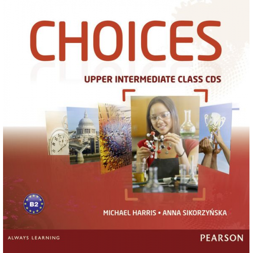 Michael Harris Anna Sikorzynska - Choices Upper Intermediate Class CDs 1-6, Audio-CD