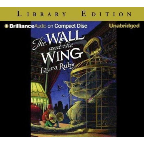 Laura Ruby - The Wall and the Wing