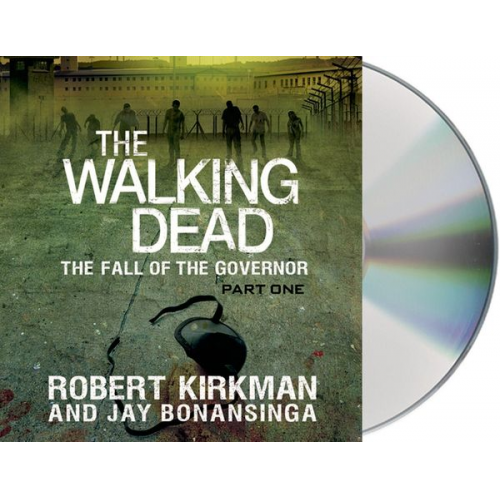 Robert Kirkman Jay Bonansinga - The Walking Dead: The Fall of the Governor: Part One